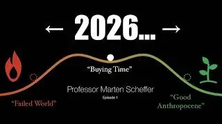 Tipping Points in Habitats and Humanity—Marten Scheffer