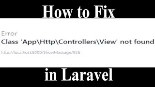 How to fix Class 'App\Http\Controllers\View' not found