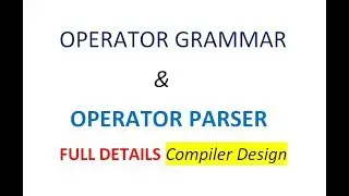 7- OPERATOR GRAMMAR | Operator precedence parser |Full Explanation by Subhrajit Naha