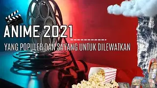 10 Rekomendasi Anime 2021 yang Populer Sampai Saat Ini
