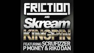 Friction & Skream - Kingpin (feat. Scrufizzer, P Money & Riko Dan) (Radio Edit)