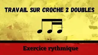 Exercice rythmique sur une croche 2 doubles croches