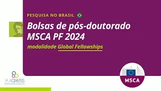 Pesquisa pós-doutoral no Brasil com as bolsas MSCA PF GF 2024