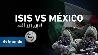 ISIS VS MÉXICO ¿Qué es ISIS? ¿Por qué Amenazó a México? | III Guerra Mundial