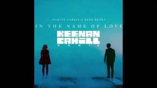 Martin Garrix & Bebe Rehax - In The Name Of Love (Keenan Cahill Remix)