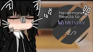 Nevermore reacts to Wednesday Addams || PART 2