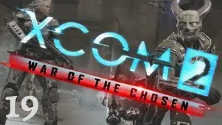 Dawn Child - Part 19 | XCOM 2: War of the Chosen