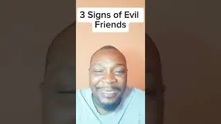 3 Signs of Evil Friends