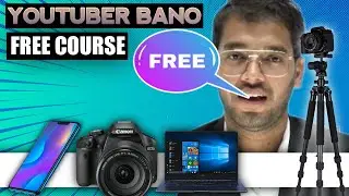 Youtuber Bano free camera, mobile, laptop,etc | 1500 me pro youtube bana dega