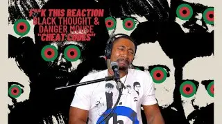 F**K This Reaction | Black Thought & Danger Mouse - 