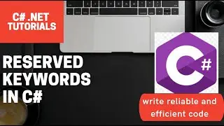 Reserved Keywords in C# | Keywords in C# | C# Tutorials |