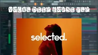 Vocal DEEP House In FL Studio 21 (+FLP/STEMS)