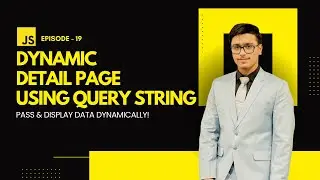 EP 19: Dynamic Detail Pages using Query String in JavaScript | Pass & Display Data Dynamically