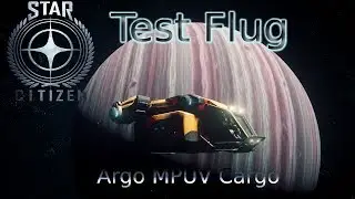 Star Citizen 3.2 ★ Argo MPUV Cargo ★ Test Flug ★ Ein Raumschiff zum Knutschen ★ German Gameplay
