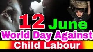 World Day Against Child Labour 2020 , Voice Against #Child #Labour , International Day , #Motivation
