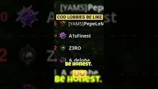 COD LOBBIES BE LIKE