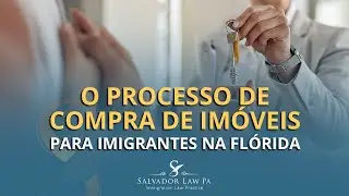 O processo de compra de imóveis para imigrantes na Flórida | Canal do Imigrante USA