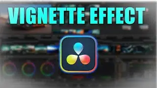 How To Add A Vignette Effect In Davinci Resolve 19 (Best Method)