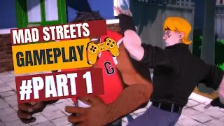 MAD STREETS Gameplay - FIGHTING GAME #PART 1  (No Commentary)
