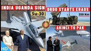 Indian Defence Updates : Uganda India Su-30 Deal,New ERADS SAM,Akinci To PAK,Inflatable S400 Decoys