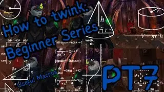 How to twink PT 7: Useful Macros