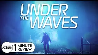 Under The Waves | 1-Minute Review