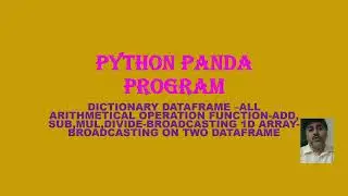 PYTHON PANDA DATAFRAME ALL ARITHMETICAL FUNCTION 1D AND 2D DATAFRAME WITH ARITHMETIC FUNCTION 52