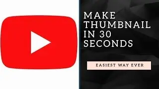 Make Thumbnail in 30 Seconds on Android