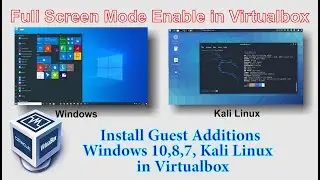 How to Enable full Screen On Virtualbox any windows, Kali Linux || install Guest Addition in windows