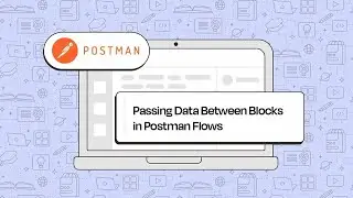 Pass Data Between Blocks | Postman Flows