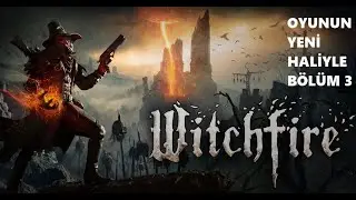 İki Zorlu BOSS'u da İndiriyoruz !! - Witchfire (türkçe) Bölüm 3
