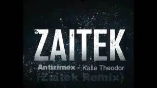 Antizimex - Kalle Theodor (Zaitek Remix)