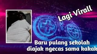 PULANG SEKOLAH LANGSUNG DICAS KAKAK | VIRAL | MEDIAFIRE 