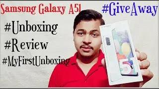 My First Unboxing A51 | Giveaway Samsung A51 | Samsung A51 Unboxing