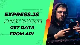 Create a Post Route and Get Data from Api || codeDot