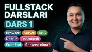 🚀 Fullstack Dasturlash — Dars 1 | Browser, Server, DNS, FrontEnd va Backend nima?