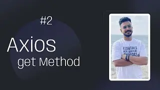 2-  Axios Get Method