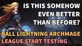 Ball Lightning Archmage Ascendant - Path of Exile 3.13 League Start Testing - BETTER Than Before?