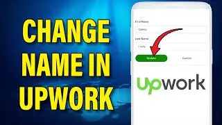 How to Change Name in Upwork Account | Username Change in Upwork