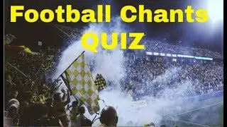Football chants QUIZ