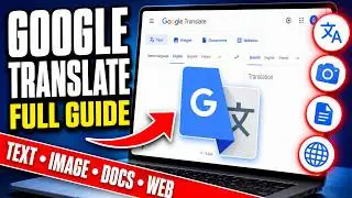 How To Use Google Translate – Text, Images, Documents & Websites