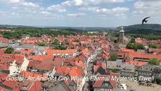 Sacred Goslar: A City Where History and Gods Reside