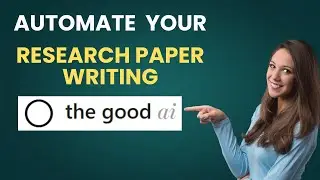 Automate your Research paper writing using AI Tool | the good AI | Best AI tool for research support