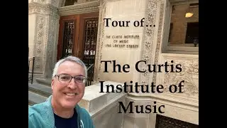 Tour of the Curtis Institute of Music (Philadelphia) with Chris Rogerson