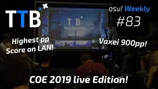 Vaxei 900pp!, Freddie Benson 1000pp Choke & more! - osu! Weekly #83 - live at COE 2019!