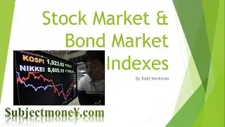 Market Indexes - Stock Market & Bond Market Index - Asset Classes & Financial Instruments