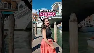 quanto custa Veneza? é caro? veja os preços da Itália 