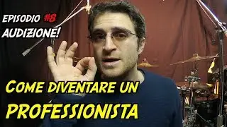 Come diventare un batterista professionista (E8) 