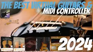MIDI Guitar 3 & The Best Virtual Guitars and MIDI Controller 2024