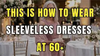 How to Wear Sleeveless Dresses After 60 — Look Elegant Every Time